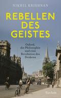 Rebellen des Geistes. Oxford, die Philosophie und eine Revolution des Denkens