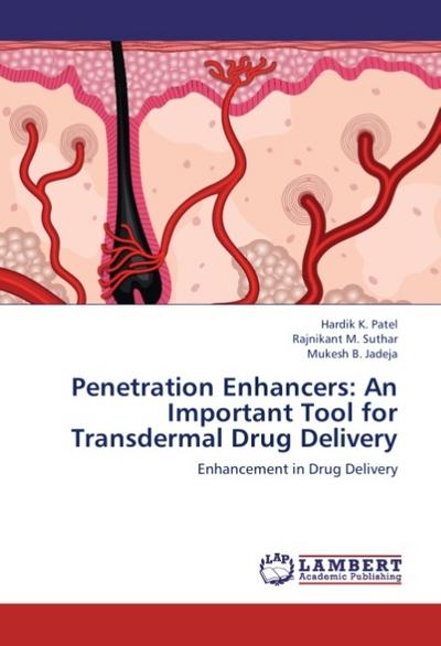 Penetration Enhancers: An Important Tool for Transdermal Drug Delivery - Hardik K. Patel