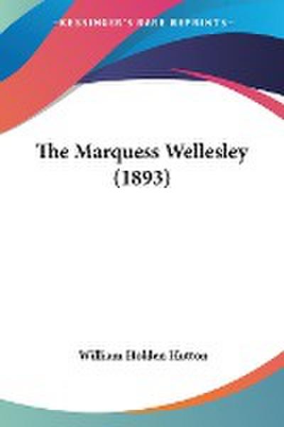 The Marquess Wellesley (1893)