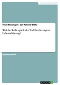 Welche Rolle spielt der Tod für die eigene Lebensführung?