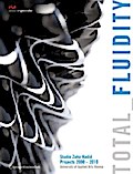 Total Fluidity: Studio Zaha Hadid, Projects 2000 - 2010 University of Applied Arts Vienna (Edition Angewandte)