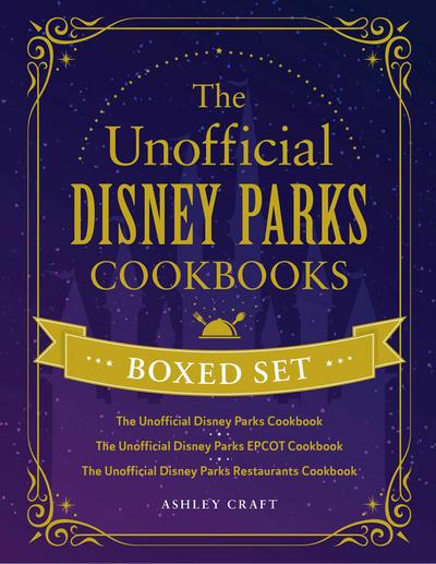 The Unofficial Disney Parks Cookbooks Boxed Set