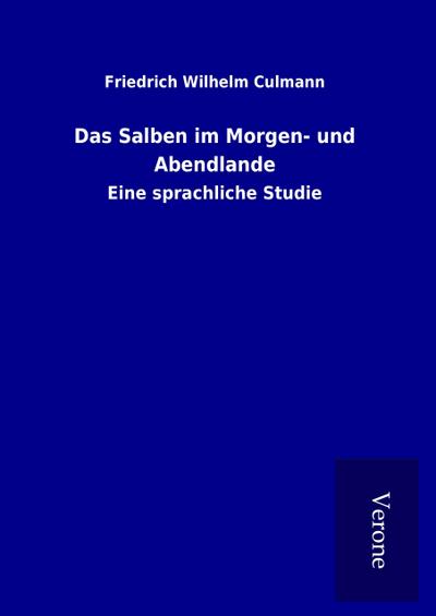 Das Salben im Morgen- und Abendlande