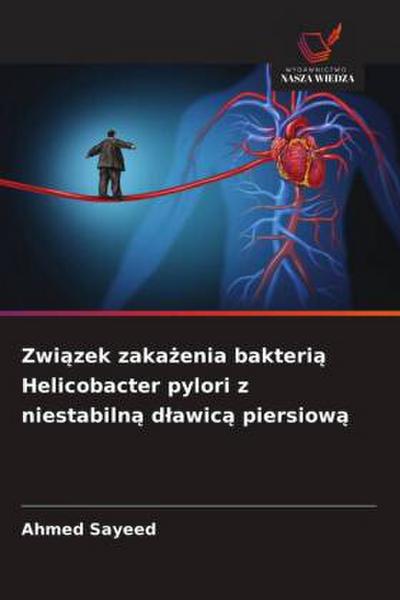 Zwi¿zek zaka¿enia bakteri¿ Helicobacter pylori z niestabiln¿ d¿awic¿ piersiow¿