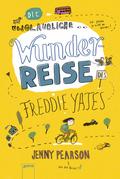 Die unglaubliche Wunderreise des Freddie Yates
