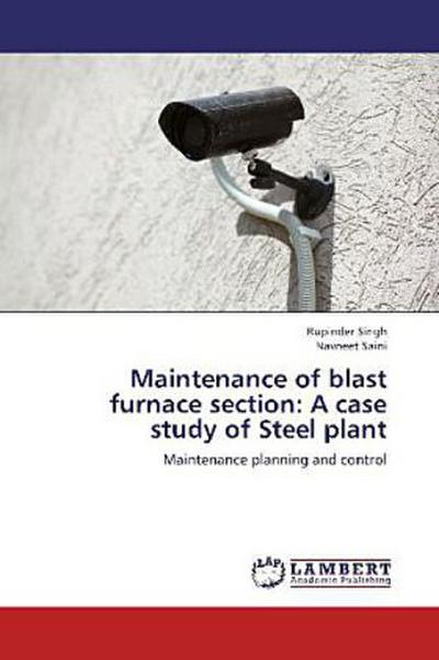 Maintenance of blast furnace section: A case study of Steel plant