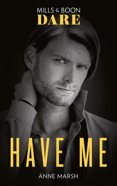 Have Me (Mills & Boon Dare)
