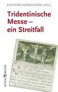 Tridentinische Messe: ein Streitfall