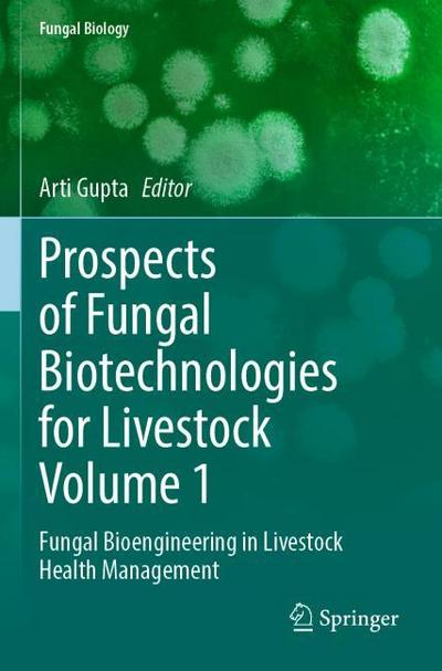 Prospects of Fungal Biotechnologies for Livestock Volume 1