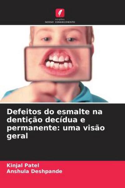 Defeitos do esmalte na dentição decídua e permanente: uma visão geral