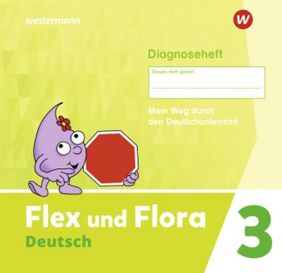 Flex und Flora / Flex und Flora - Ausgabe 2021: Ausgabe 2021 / Diagnoseheft 3