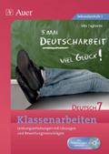 Klassenarbeiten Deutsch 7: Leistungserhebungen mit Lösungen und Bewertungsvorschlägen (Klassenarbeiten Sekundarstufe)