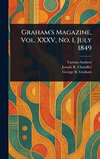 Graham’s Magazine, Vol. XXXV, No. 1, July 1849