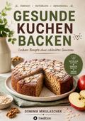 Gesunde Kuchen backen