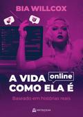 A vida online como ela é