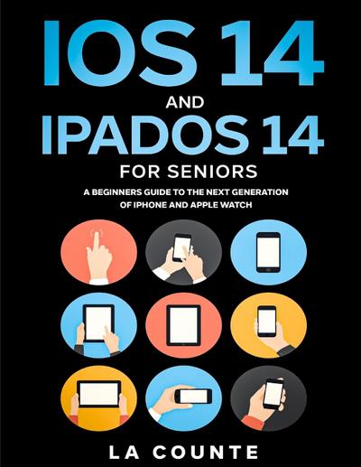La Counte, S: iOS 14 and iPadOS 14 For Seniors