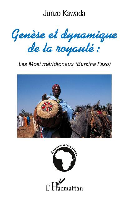 GENESE ET DYNAMIQUE DE LA ROYAUTE : LES MOSI MERIDIONAUX