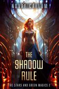 The Shadow Rule (The Stars and Green Magics, #2)