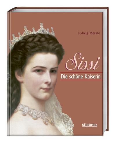 Sissi. Die schöne Kaiserin