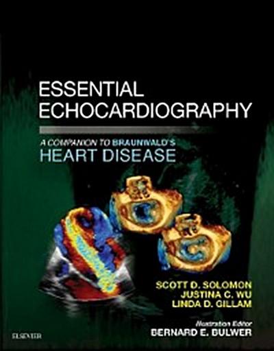 Essential Echocardiography: A Companion to Braunwald’s Heart Disease E-Book