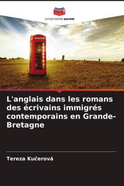 L’anglais dans les romans des écrivains immigrés contemporains en Grande-Bretagne