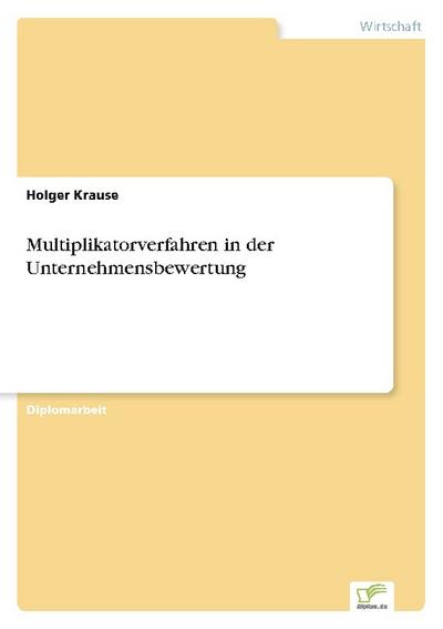 Multiplikatorverfahren in der Unternehmensbewertung