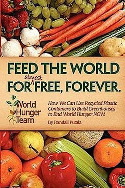 Feed the World for (Almost) Free, Forever