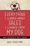 Everything I Learned About Sales I Learned From My Dog