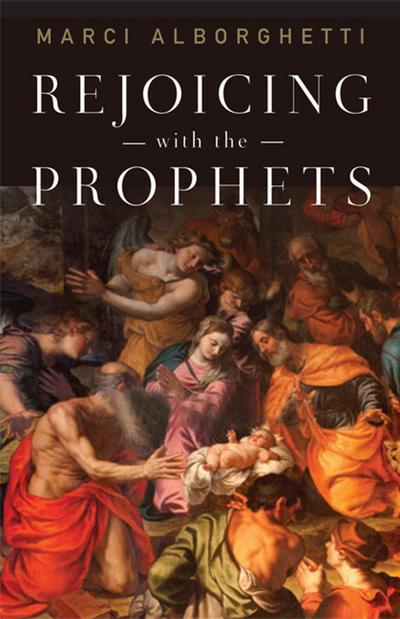 Rejoicing with the Prophets