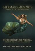 Mermaid Musings: Diving in the Margins Reflexiones de Sirena