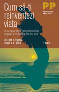 Cum sa-ti reinventezi viata