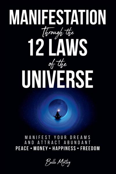 Manifestation Through the 12 Laws of the Universe