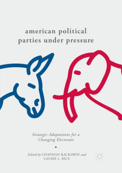 American Political Parties Under Pressure