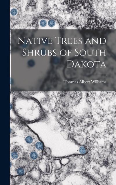 Native Trees and Shrubs of South Dakota