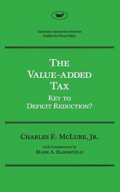 The Value-added Tax: Key to Deficit Reduction