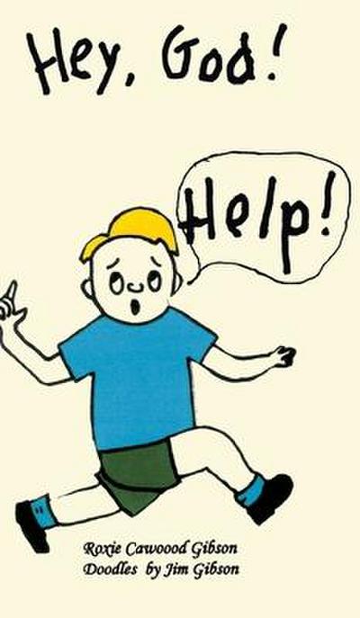 Hey, God! Help!