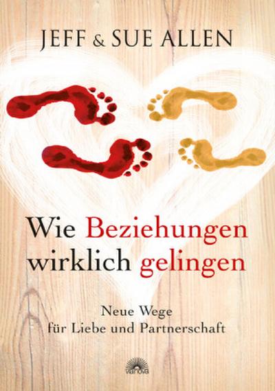 Wie Beziehungen wirklich gelingen