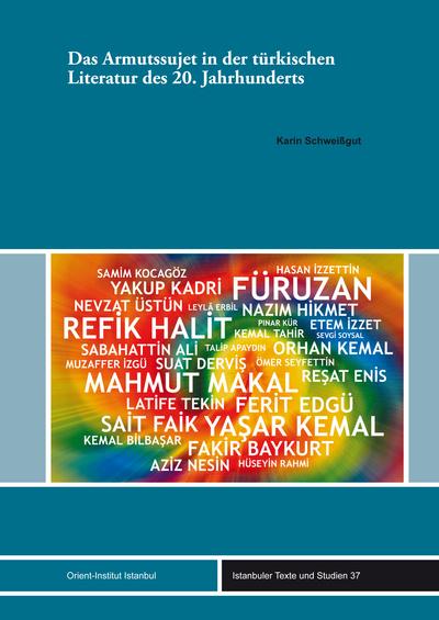 Das Armutssujet in der türkischen Literatur des 20. Jahrhunderts (Istanbuler Texte und Studien, Band 37)
