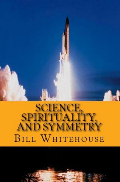 Science, Spirituality, and Symmetry