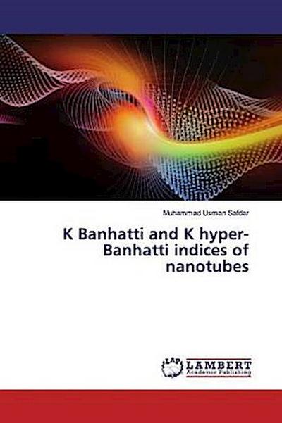 K Banhatti and K hyper-Banhatti indices of nanotubes