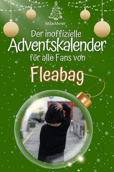 Der inoffizielle Adventskalender für alle Fans von Fleabag series