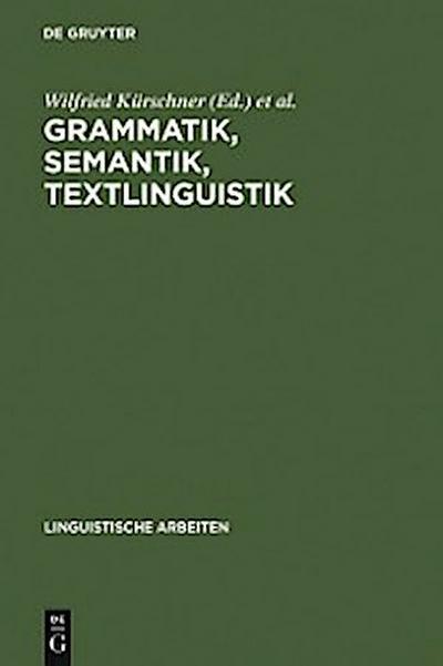 Grammatik, Semantik, Textlinguistik