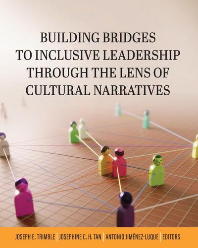 Building Bridges to Inclusive Leadership Through the Lens of Cultural Narratives