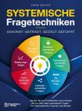 Systemische Fragetechniken - Gekonnt gefragt, gezielt geführt!