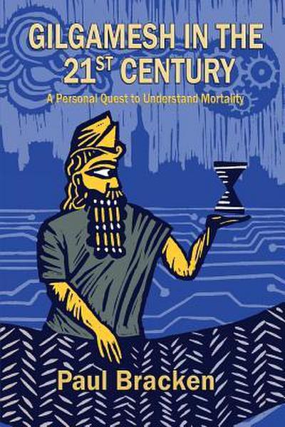 Gilgamesh in the 21st Century