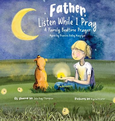 Father, Listen While I Pray