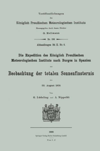 Die Expedition des Königlich Preußischen Meteorologischen Instituts nach Burgos in Spanien zur Beobachtung der totalen Sonnenfinsternis am 30. August 1905