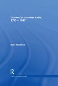 Cricket in Colonial India 1780 - 1947