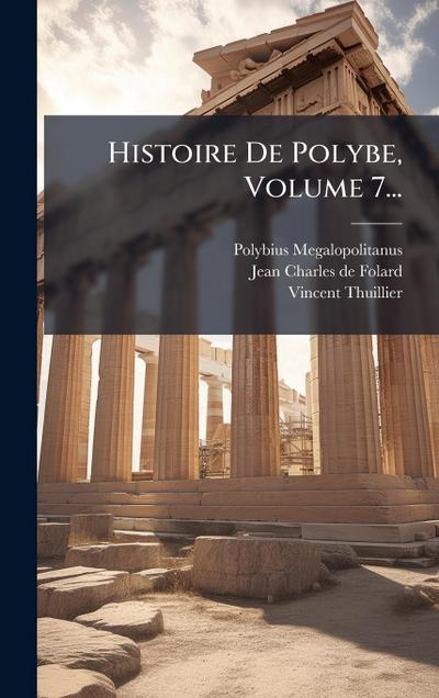 Histoire De Polybe, Volume 7...