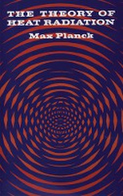The Theory of Heat Radiation